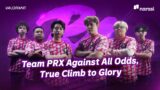 Team PRX: Against All Odds, True Climb to Glory | Special Project