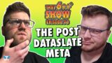 That 6+++ Show | Episode 78: The Post-Dataslate Meta