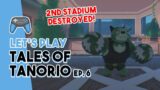 The 2nd Stadium Was SO EASY! | Tales of Tanorio Ep. 6