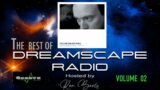 The Best of DREAMSCAPE RADIO – Volume 02, Featuring Picture Palace Music, Paul Ellis and more