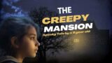 The Creepy Mansion a spooky tale by a 9 year old