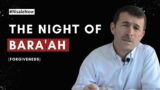 The Night of Forgiveness (Laylatu'l-Bara'ah) | Idris Tuzun