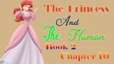 The Princess and The Human | Book 2 Chapter 10 – Audio Online