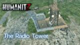 The Radio Tower. | HumanitZ EP16 2024