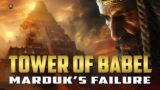 The Real Story of the Tower of Babel – Marduk's Failure