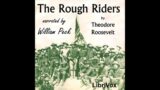 The Rough Riders by Theodore Roosevelt – FULL AUDIOBOOK