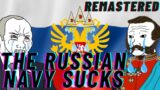 The Russian Navy Sucks Part 1 – REMASTERED