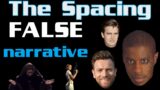 The Spacing – FALSE Narrative – Media and Shill Accounts HATE Real Fans and Prequels