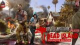The TRIO is Back to Spill Some Zombie Blood in Dead Island Definitive Edition | Day 4