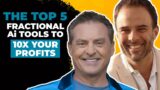 The Top 5 Fractional Ai Tools to 10X Your Profits | Capability Amplifier EP#171