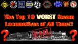 The Top Ten Worst Steam Locomotives