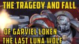 The Tragedy and Fall of Garviel Loken the Last Luna Wolf | Warhammer 40,000 Lore, 40kLore,