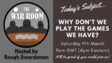 The War Room LIVE – Why don't we play the games we have?