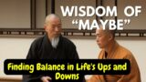 The Wisdom of Maybe: Finding Balance in Life's Ups and Downs – Zen story 1