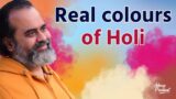 The must-know real colours of Holi || Acharya Prashant (2019)