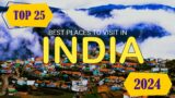 Top 25 Best Places to Visit in India 2024 ! India 25  best Tourist Destination 2024