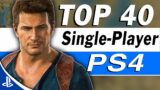 Top 40 Greatest PS4 Single Player Games of All Time!