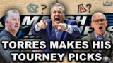 Torres makes his OFFICIAL NCAA TOURNAMENT PICKS – INCLUDING HIS FINAL FOUR AND NATIONAL CHAMPION!!