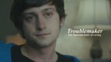 Troublemaker || The Fundamentals Of Caring