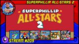 [Twitch Stream #209] [18+] SUPERPHILLIP ALL-STARS 2 (Complete)