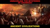 Unraveling the Mysteries of Anunnaki Ancient Civilizations