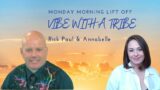 Vibe with a Tribe with Rick Paul & Annabelle