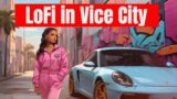 Vibing in Vice City: LoFi Chill Hip Hop Beats