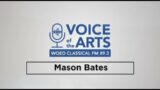 Voice of the Arts | Mason Bates
