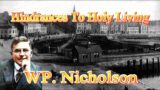 W. P. Nicholson Sermon Hindrances To Holy Living