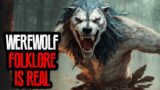 WEREWOLF FOLKLORE IS REAL