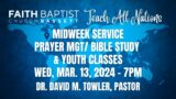 Wed, March 13, 2024 – 7 PM – Prayer Meeting/ Bible Study & Youth Classes