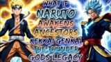 What If Naruto Awakens His Ancestor's Kekkai Genkai, The Thunder God's Legacy