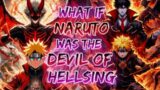 What If Naruto Was The Devil of Hellsing, The son of Lucifer