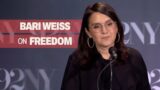 What It Means to Choose Freedom by Bari Weiss