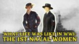 What Life Was Like in WWI: 1st Women in the Navy (Women's History Month special)