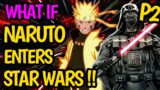 What if NARUTO joins STAR WARS !! Darth Vader & NARUTO Shinobi Menace Friends or Enemy!? WAR #anime