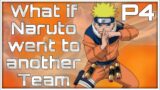 What if Naruto went to another Team | Part 4