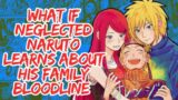 What if Neglected Naruto Learns About His Family Bloodline | Part 1