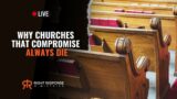 Why Churches That Compromise Always Die