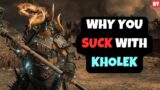 Why You SUCK with Kholek