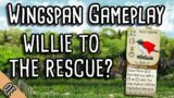Wingspan Gameplay | Willie to the rescue?