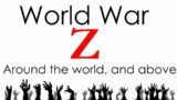 World War Z Explored – Part 5 : Around the world, and above
