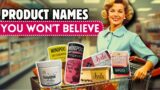 Worst Product Names Kids Today Won't Believe Existed!