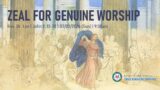 Zeal for Genuine Worship (3 March 2024)