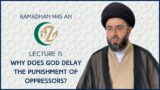 04/08/24 – Lecture #15 Why does God Delay the Punishment of Oppressors – Sayed Hossein Qazwini