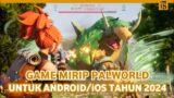 10 Game Mirip Palword Terbaik untuk Android/iOS Tahun 2024