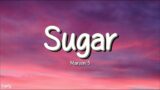 Maroon 5 – Sugar (Lyrics)