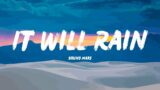 Bruno Mars – It Will Rain (Lyrics)