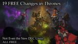 19 FREE Changes With Thrones of Decay!