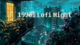 1990's lofi city night – rainy lofi hip hop [chill beats to relax / study to]